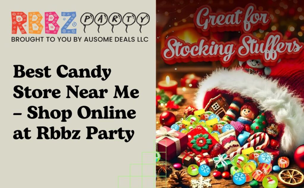 Best Candy Store Near Me – Shop Online at Rbbz Party